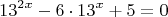 $$13^{2x}-6\cdot13^x+5=0$$