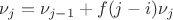 $\nu_j = \nu_{j-1} + f(j-i)\nu_j$