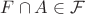 $F\cap A\in\mathcal F$