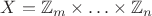 $X = \mathbb Z_m\times\ldots\times\mathbb Z_n$