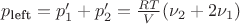 $p_\text{left} = p'_1 + p'_2 = \frac{RT}{V}(\nu_2 + 2\nu_1)$