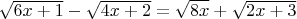 $\sqrt{6x+1}-\sqrt{4x+2}=\sqrt{8x}+\sqrt{2x+3}$