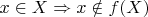 $x \in X \Rightarrow x \notin f(X)$