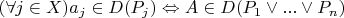 $(\forall j \in X)a_j \in D(P_j) \Leftrightarrow A \in D(P_1 \vee ... \vee P_n)$