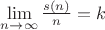 $\lim\limits_{n \to \infty} \frac{s(n)}{n} = k$