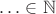 $\ldots \in \mathbb{N}$