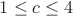 $1\le c\le4$
