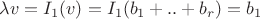 $\lambda v=I_1(v)=I_1(b_1+..+b_r)=b_1$