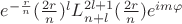 $e^{-\frac{r}{n}} (\frac{2r}{n})^l L_{n+l}^{2l+1} (\frac{2r}{n}) e^{im\varphi}$