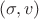 $(\sigma, v)$