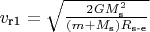 $v_\text{r1} = \sqrt{\tfrac{2GM_\text{s}^2}{(m+M_\text{s})R_\text{s-e}}}