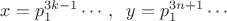 $x=p_1^{3k-1}\cdots,\;\;y=p_1^{3n+1}\cdots$