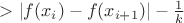 $>|f(x_i)-f(x_{i+1})|-\frac1k$