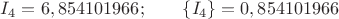 $I_4=6,854101966;\qquad\{I_4\}=0,854101966$