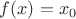 $f(x)=x_0$