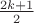 $\frac{2k+1}2$