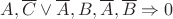 $A , \overline{C}\vee\overline{A},B,\overline{A},\overline{B} \Rightarrow 0$