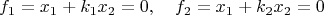$$f_1=x_1+ k_1 x_2=0,\quad f_2=x_1 + k_2 x_2=0\qquad$$