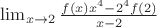 $ \lim_{x \to 2} \frac{f(x)x^4-2^4f(2)}{x-2}$