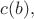 $c(b),$