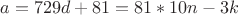 $a=729d+81=81*10{n-3k}$