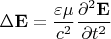 $$\Delta \mathbf E = \frac {\varepsilon \mu}{c^2} \frac {\partial^2 \mathbf E}{\partial t^2}$$