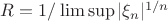 $R=1/\limsup|\xi_n|^{1/n}$