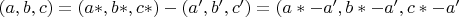 $ (a, b, c) = (a*, b*, c*) - (a', b', c') = (a*-a', b*-a', c*-a'