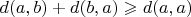 $d(a,b)+d(b,a)\geqslant d(a,a)$