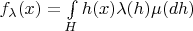 $f_{\lambda}(x)=\int\limits_{H} h(x)\lambda(h)\mu(dh)$