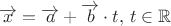 $\overrightarrow{x}=\overrightarrow{a}+\overrightarrow{b}\cdot t,\,t \in \mathbb{R}$