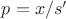 $p=x/s'$ $p=x/s'$