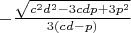$-\frac{с\sqrt{c^2d^2-3cdp+3p^2}}{3(cd-p)}$