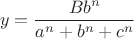 $$y = \frac{{B{b^n}}}{{{a^n} + {b^n} + {c^n}}}$$
