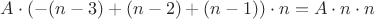 $A\cdot (-(n-3)+(n-2)+(n-1))\cdot n=A\cdot n\cdot n$