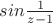 $sin \frac {1} {z-1}$