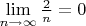 $\lim\limits_{n \to \infty} \frac{2}{n} = 0$