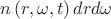 $n\left( r,\omega ,t\right) drd\omega $