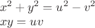 $\\x^2+y^2=u^2-v^2\\
xy=uv$