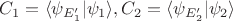 $C_1=\langle\psi_{E'_1}\vert\psi_1\rangle, C_2=\langle\psi_{E'_2}\vert\psi_2\rangle$