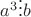 ${ a }^{ 3 }\vdots b$ ${ a }^{ 3 }\vdots b$