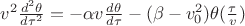$v^2\frac{d^2 \theta}{d \tau^2}=- \alpha v\frac{d \theta}{d \tau}-(\beta - v_0^2)\theta(\frac{\tau}{v})$