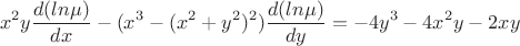 $$x^2y\frac{d(ln\mu)}{dx}-(x^3-(x^2+y^2)^2)\frac{d(ln\mu)}{dy}=-4y^3-4x^2y-2xy$$
