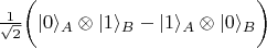 ${1 \over \sqrt{2}} \bigg( |0\rangle_A \otimes  |1\rangle_B - |1\rangle_A \otimes |0\rangle_B \bigg)$