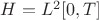 $H=L^2[0,T]$