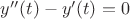 $y''(t)-y'(t)=0$