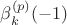 $\beta_{k}^{(p)}(-1)$