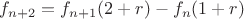 $f_{n+2}=f_{n+1}(2+r)-f_n(1+r)$