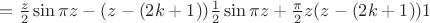 $=\frac{z }{2} \sin\pi z - (z - (2k+1)) \frac{1 }{2}\sin\pi z + \frac{\pi }{2} z (z - (2k+1)) 1$