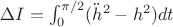 $\Delta I = \int_{0}^{\pi/2} (\ddot{h}^2-h^2)dt $ $\Delta I = \int_{0}^{\pi/2} (\ddot{h}^2-h^2)dt $